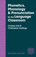 Fonetika, fonológia és kiejtés a nyelvórákon - Phonetics, Phonology & Pronunciation for the Language Classroom