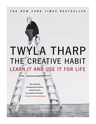 A kreatív szokás: Tanuld meg és használd egész életedben - The Creative Habit: Learn It and Use It for Life