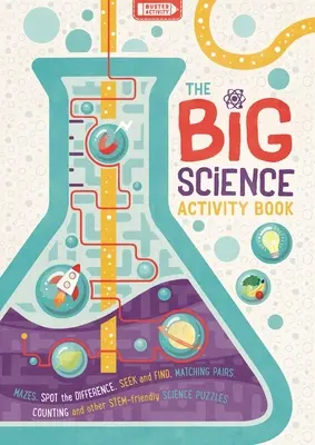 Big Science Activity Book - Szórakoztató, tényekkel teli STEM rejtvények a gyerekeknek - Big Science Activity Book - Fun, Fact-filled STEM Puzzles for Kids to Complete