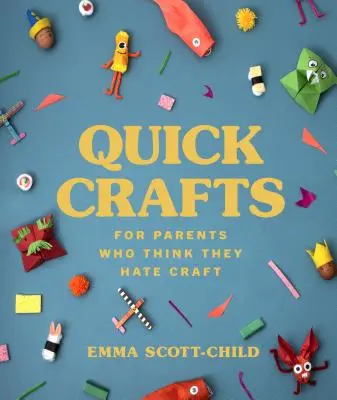 Gyors kézműveskedés azoknak a szülőknek, akik azt hiszik, hogy utálják a kézművességet - Quick Crafts for Parents Who Think They Hate Craft