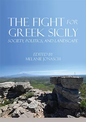 Harc a görög Szicíliáért: Társadalom, politika és tájkép - The Fight for Greek Sicily: Society, Politics, and Landscape