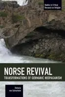 Norse Revival: A germán neopaganizmus átalakulásai - Norse Revival: Transformations of Germanic Neopaganism