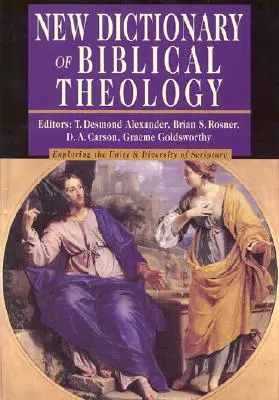 A bibliai teológia új szótára: A Szentírás egységének sokféleségének felfedezése - New Dictionary of Biblical Theology: Exploring the Unity Diversity of Scripture