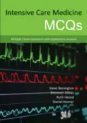 Intenzív terápiás orvostudományi McQs: Többszörös választási kérdések magyarázó válaszokkal - Intensive Care Medicine McQs: Multiple Choice Questions with Explanatory Answers