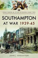 Southampton a háborúban 1939-45 - Southampton at War 1939-45