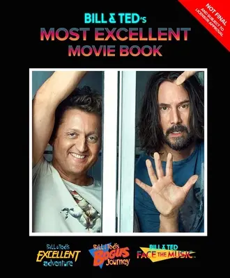 Bill és Ted legcsodálatosabb filmes könyve: The Official Companion - Bill & Ted's Most Excellent Movie Book: The Official Companion