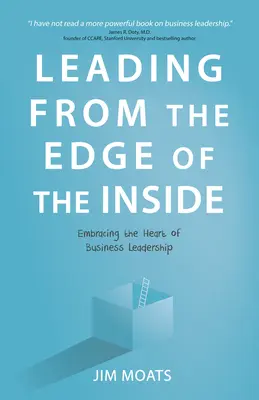 Vezetés a belső peremről: Az üzleti vezetés szívének átölelése - Leading from the Edge of the Inside: Embracing the Heart of Business Leadership