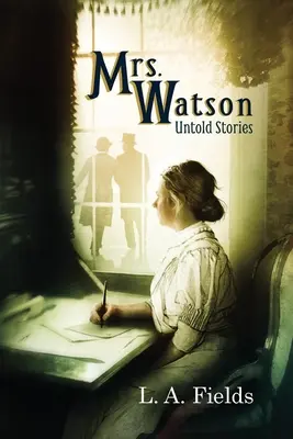 Mrs. Watson: Watson: Untold Stories - Mrs. Watson: Untold Stories