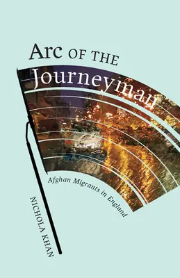 A vándormunkás íve, 3: Afgán migránsok Angliában - Arc of the Journeyman, 3: Afghan Migrants in England