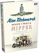 Amikor én még csemete voltam - Ahogy mi voltunk az eltűnőben lévő Nagy-Britanniában - When I Was a Nipper - The Way We Were in Disappearing Britain