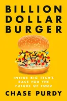 Milliárd dolláros burger: A Big Tech versenyfutása az élelmiszer jövőjéért - Billion Dollar Burger: Inside Big Tech's Race for the Future of Food