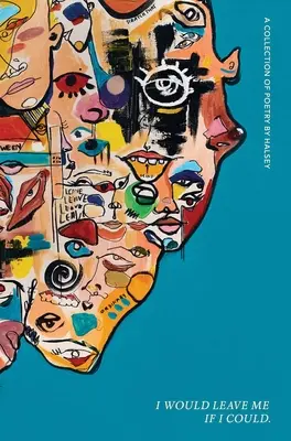 Elhagynék, ha tehetném Egy versgyűjtemény - I Would Leave Me If I Could.: A Collection of Poetry