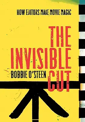 A láthatatlan vágás: Hogyan varázsolnak a vágók filmet - The Invisible Cut: How Editors Make Movie Magic