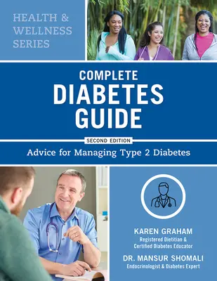 Teljes körű diabéteszkalauz: Tanácsok a 2-es típusú cukorbetegség kezeléséhez - Complete Diabetes Guide: Advice for Managing Type 2 Diabetes