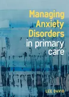 Szorongásos zavarok kezelése az alapellátásban - Managing Anxiety Disorders in Primary Care