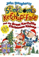 Büdösbomba és Ketchup-arc és a Nagy Kerfuffle karácsonyi emberrablása - Stinkbomb and Ketchup-Face and the Great Kerfuffle Christmas Kidnap