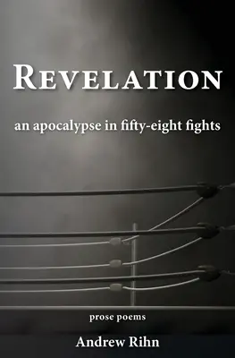 Kinyilatkoztatás: Egy apokalipszis ötvennyolc küzdelemben - Revelation: An Apocalypse in Fifty-Eight Fights