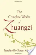 Zhuangzi összes művei - The Complete Works of Zhuangzi