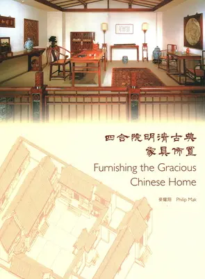 A kegyes kínai otthon berendezése - Furnishing the Gracious Chinese Home