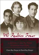 Mi, rubinok négyen: Claire Ray Harper (Khair-un-nisa Inayat Khan) emlékiratai: Az Inayat Khan család verseivel, történeteivel és leveleivel. - We Rubies Four: The Memoirs of Claire Ray Harper (Khair-un-nisa Inayat Khan): With Poems, Stories and Letters from the Inayat Khan Fam