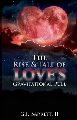 A szerelem gravitációs vonzásának felemelkedése és bukása - The Rise & Fall of Love's Gravitational Pull