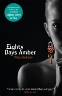 Nyolcvan nap borostyán - A negyedik könyv a csábító és felejthetetlen romantikus sorozatból, amit idén nyáron el kell olvasnod. - Eighty Days Amber - The fourth book in the tempting and unforgettable romantic series you need to read this summer