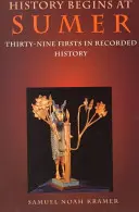 A történelem Sumérban kezdődik: Harminckilenc első esemény a feljegyzett történelemben - History Begins at Sumer: Thirty-Nine Firsts in Recorded History