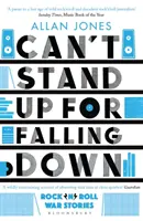 Can't Stand Up For Falling Down - Rock'n'Roll háborús történetek - Can't Stand Up For Falling Down - Rock'n'Roll War Stories