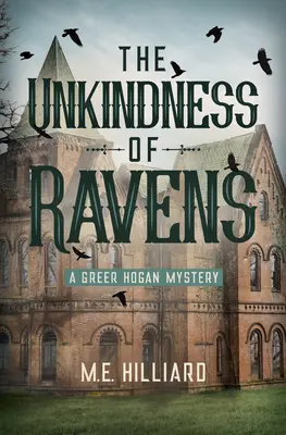 A hollóhátasok ismeretlensége: A Greer Hogan Mystery - The Unkindness of Ravens: A Greer Hogan Mystery