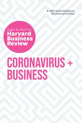 Coronavírus és az üzleti élet: Harvard Business Review: A Harvard Business Review meglátásai - Coronavirus and Business: The Insights You Need from Harvard Business Review