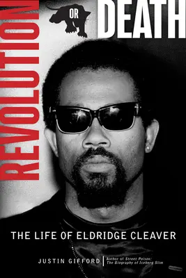 Forradalom vagy halál: Eldridge Cleaver élete - Revolution or Death: The Life of Eldridge Cleaver
