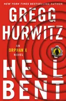 Hellbent - Egy Orphan X regény - Hellbent - An Orphan X Novel