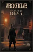 Sherlock Holmes tanulmányok az örökségről - Sherlock Holmes Studies in Legacy