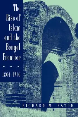 Az iszlám felemelkedése és a bengáli határvidék, 1204-1760, 17 - The Rise of Islam and the Bengal Frontier, 1204-1760, 17