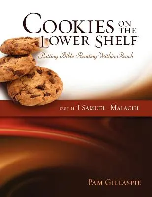 Sütik az alsó polcon: A bibliaolvasás elérhető közelségbe hozása 2. rész (1Sámuel - Malakiás) - Cookies on the Lower Shelf: Putting Bible Reading Within Reach Part 2 (1 Samuel - Malachi)