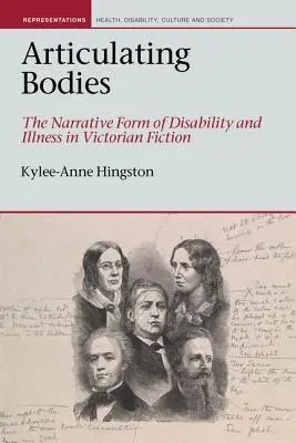 Articulating Bodies: A fogyatékosság és a betegség narratív formája a viktoriánus fikcióban - Articulating Bodies: The Narrative Form of Disability and Illness in Victorian Fiction