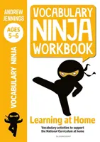 Vocabulary Ninja Workbook for Ages 5-6 Ages - Vocabulary activities to support catch-up and home learning (Szókincsfejlesztő Ninja munkafüzet 5-6 éveseknek) - Vocabulary Ninja Workbook for Ages 5-6 - Vocabulary activities to support catch-up and home learning