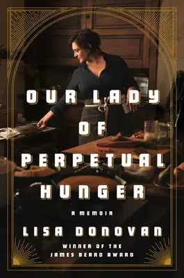 Az Örökös Éhség Szűzanyánk: Emlékirat - Our Lady of Perpetual Hunger: A Memoir