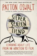 Silver Screen Fiend: Tanulás az életről a filmfüggőségből - Silver Screen Fiend: Learning about Life from an Addiction to Film
