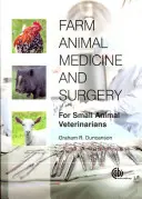 Haszonállat-gyógyászat és sebészet: Kisállat-állatorvosok számára - Farm Animal Medicine and Surgery: For Small Animal Veterinarians