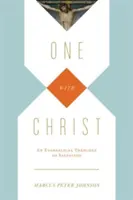 Egy Krisztussal: Az üdvösség evangéliumi teológiája - One with Christ: An Evangelical Theology of Salvation