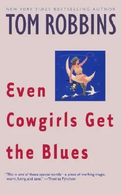 Még a tehenészlányok is megkapják a bluest - Even Cowgirls Get the Blues