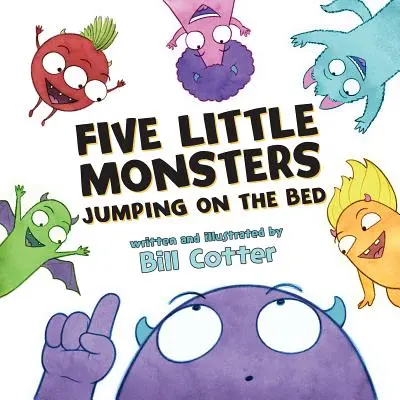 Öt kis szörnyeteg ugrál az ágyon - Five Little Monsters Jumping on the Bed