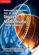 Mathematics Higher Level for the Ib Diploma Option 10. téma diszkrét matematika - Mathematics Higher Level for the Ib Diploma Option Topic 10 Discrete Mathematics