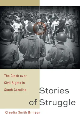 Történetek a küzdelemről: A polgárjogok feletti összecsapás Dél-Karolinában - Stories of Struggle: The Clash Over Civil Rights in South Carolina