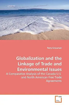 Globalizáció és a kereskedelem és a környezeti kérdések kapcsolata - Globalization and the Linkage of Trade and Environmental Issues