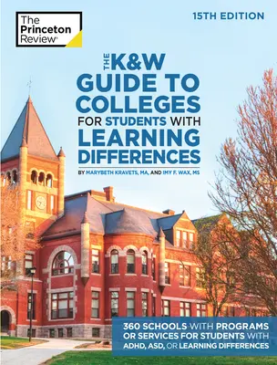 The K&w Guide to Colleges for Students with Learning Differences, 15. kiadás: 325+ Schools with Programs or Services for Students with Adhd, Asd, or - The K&w Guide to Colleges for Students with Learning Differences, 15th Edition: 325+ Schools with Programs or Services for Students with Adhd, Asd, or