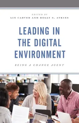 Vezetés a digitális környezetben: Változtató tényezőnek lenni - Leading in the Digital Environment: Being a Change Agent