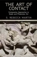 Az érintkezés művészete: A görög és a föníciai művészet összehasonlító megközelítései - The Art of Contact: Comparative Approaches to Greek and Phoenician Art