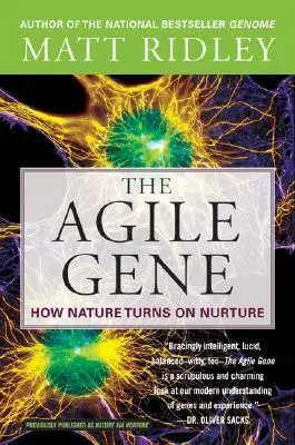 Az agilis gén: Hogyan fordul a természet a neveléssel szemben? - The Agile Gene: How Nature Turns on Nurture